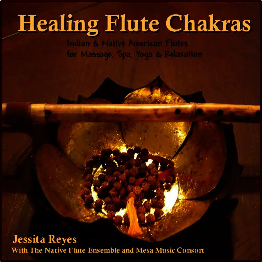 Healing Flute Chakras (Native American & Indian Flute for Massage, Spa, Yoga & Relaxation)
