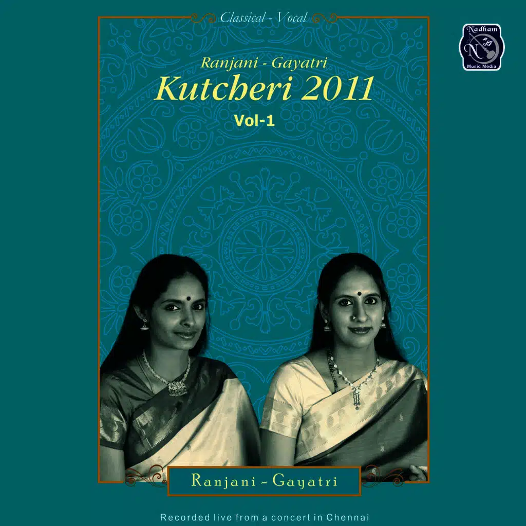 Ranjani - Gayatri Kutcheri 2011, Vol. 1
