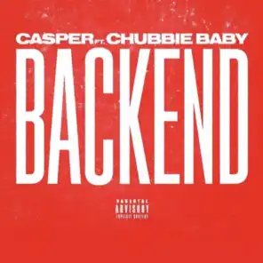 Backend (feat. Casper X Chubbie Baby)