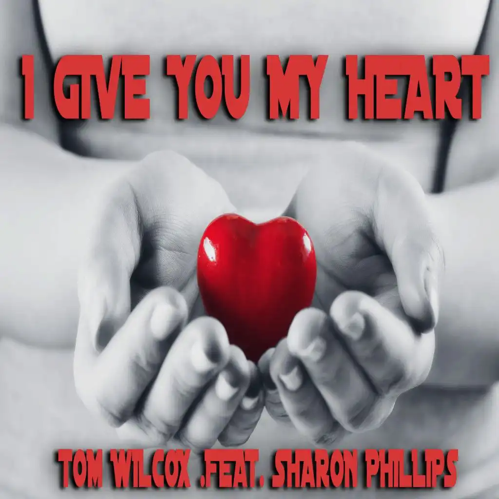 I Give You My Heart (Extended Version) [feat. Sharon Phillips]