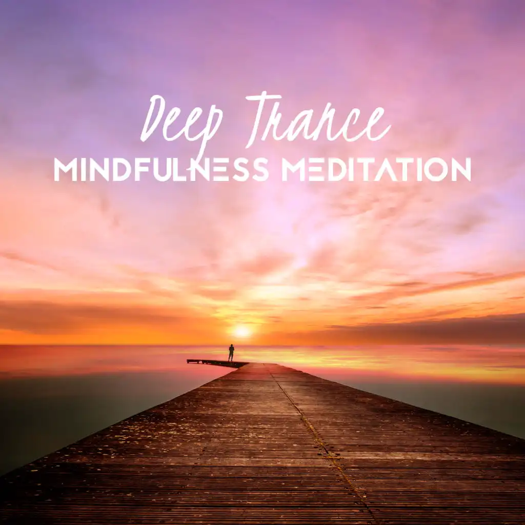 Deep Trance: Mindfulness Meditation