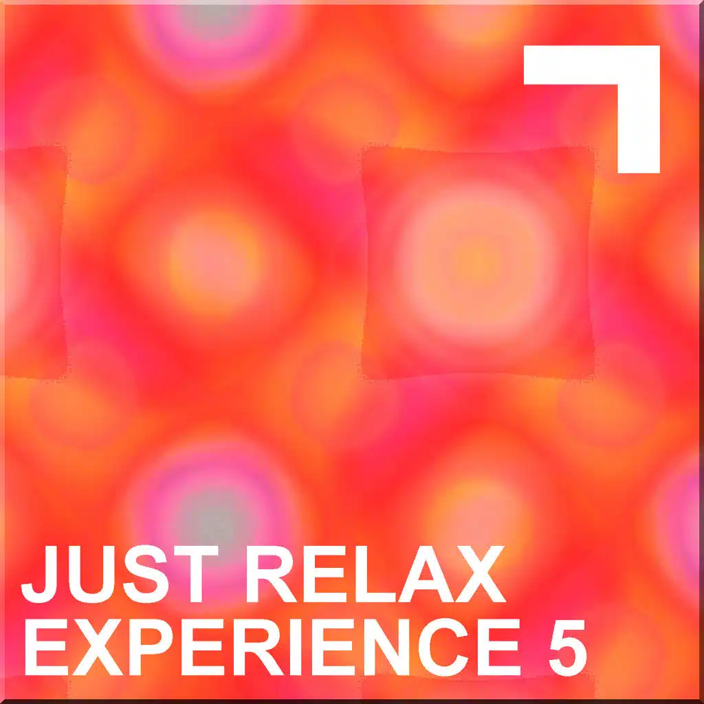 Just Relax – Experience 5