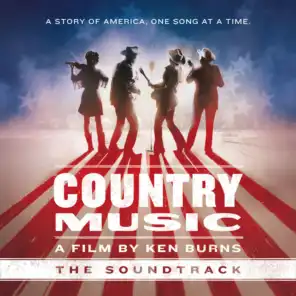 Country Music - A Film by Ken Burns (The Soundtrack) [Deluxe]