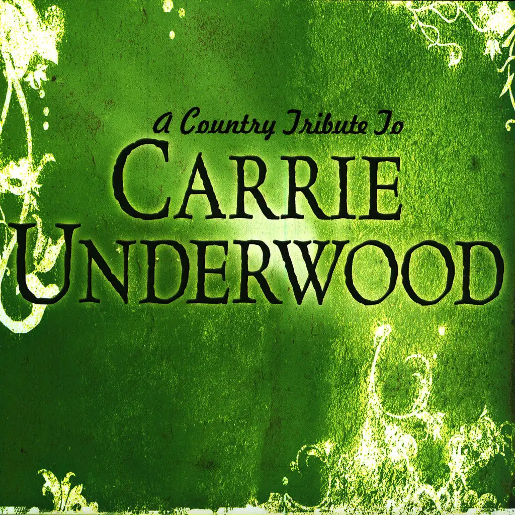 A Tribute To Carrie Underwood