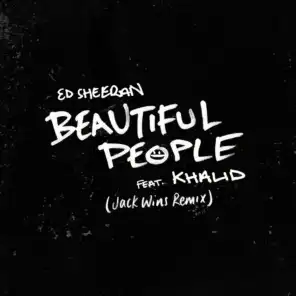Beautiful People (feat. Khalid) [Jack Wins Remix]