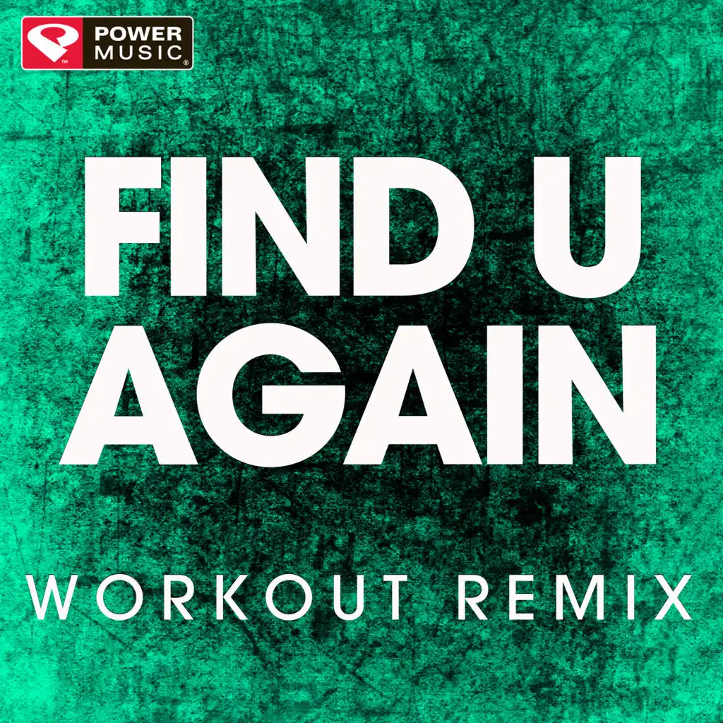 Find U Again (Workout Remix)