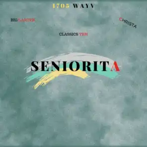 Seniorita (feat. Classics TBM, Big Carter & Christa)