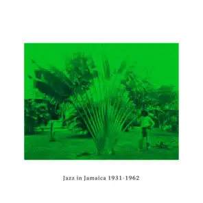 Jazz In Jamaica 1931-1962