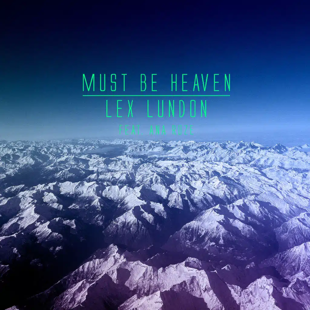 Must Be Heaven (feat. Ana Roze)