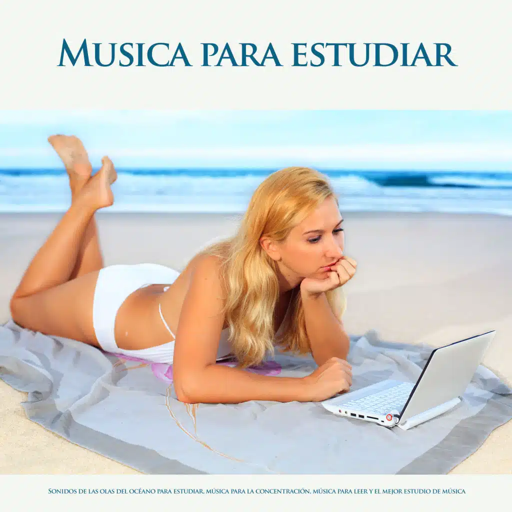 Musica para estudiar: Sonidos de las olas del océano para estudiar, música para la concentración, música para leer y el mejor estudio de música