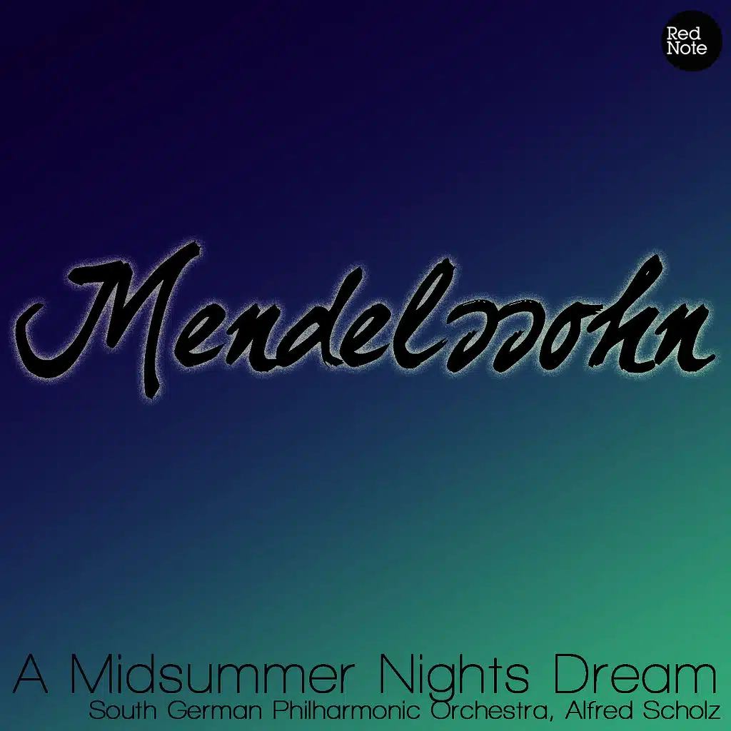A Midsummer Nights Dream: Ouvertüre - Scherzo - Nocturne - Hochzeitsmarsch - Rüpeltanz