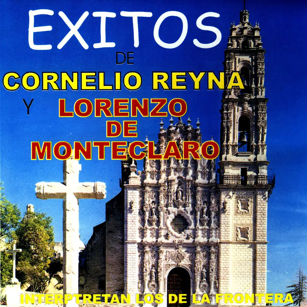 Exitos De: Cornelio Reyna Y Lorenzo De Montecarlo