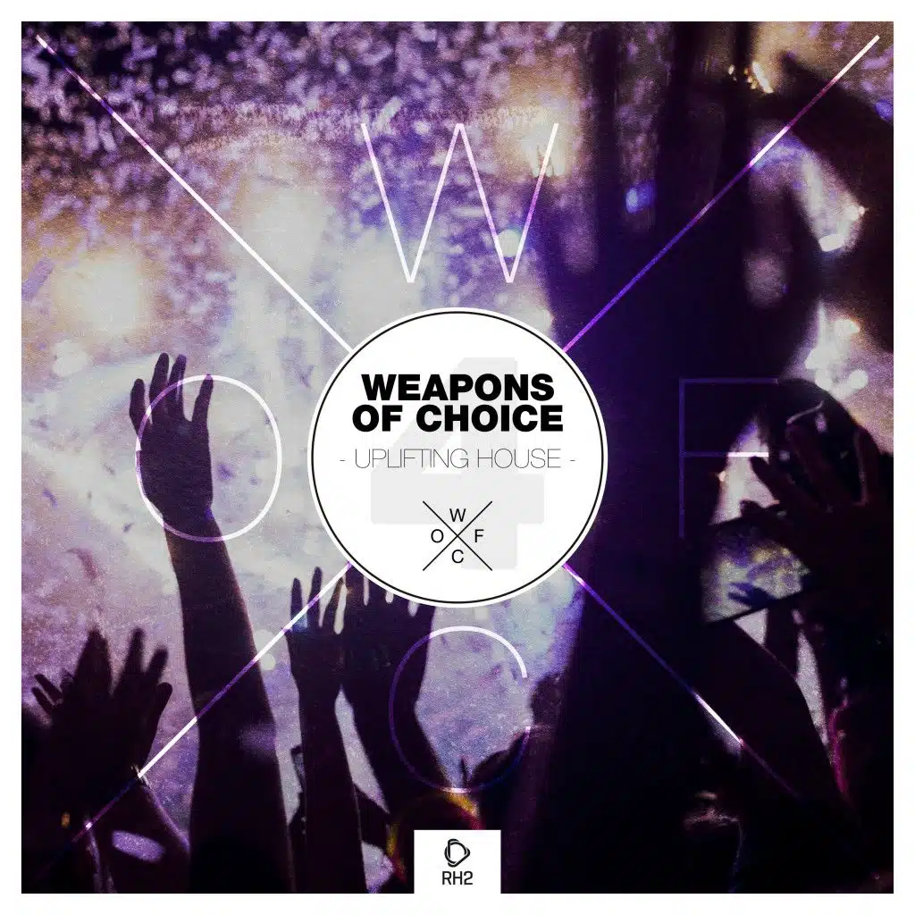 Weapons of Choice - Uplifting House #4