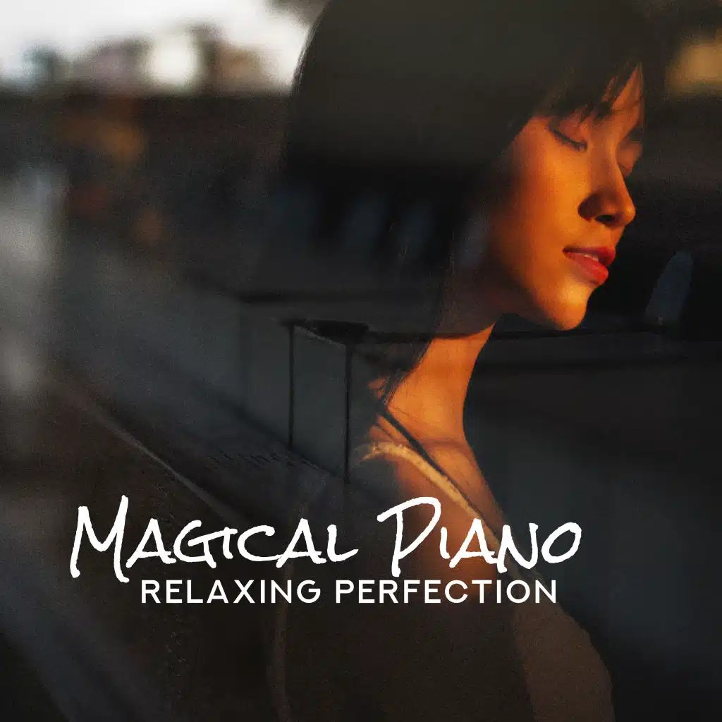 Magical Piano Relaxing Perfection: Soft Piano 2019 Music Compilation for Total Relaxation with Love at Home, Calming Down, Stress Relief, Rest After Long Day