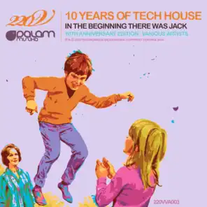 10 Years of Tech House: In the Beginning There Was Jack (10th Anniversary Edition)