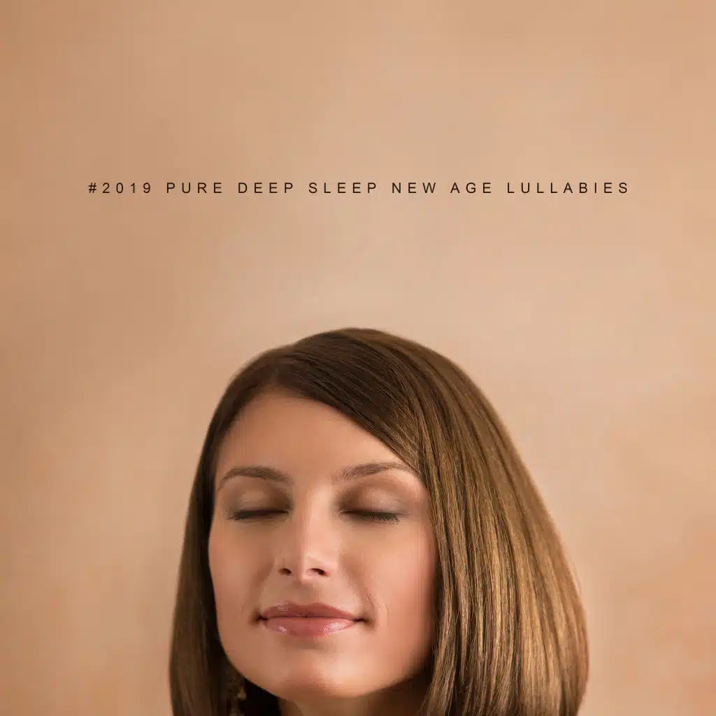 #2019 Pure Deep Sleep New Age Lullabies