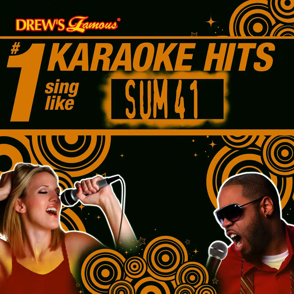 Drew's Famous # 1 Karaoke Hits: Sing like Sum 41
