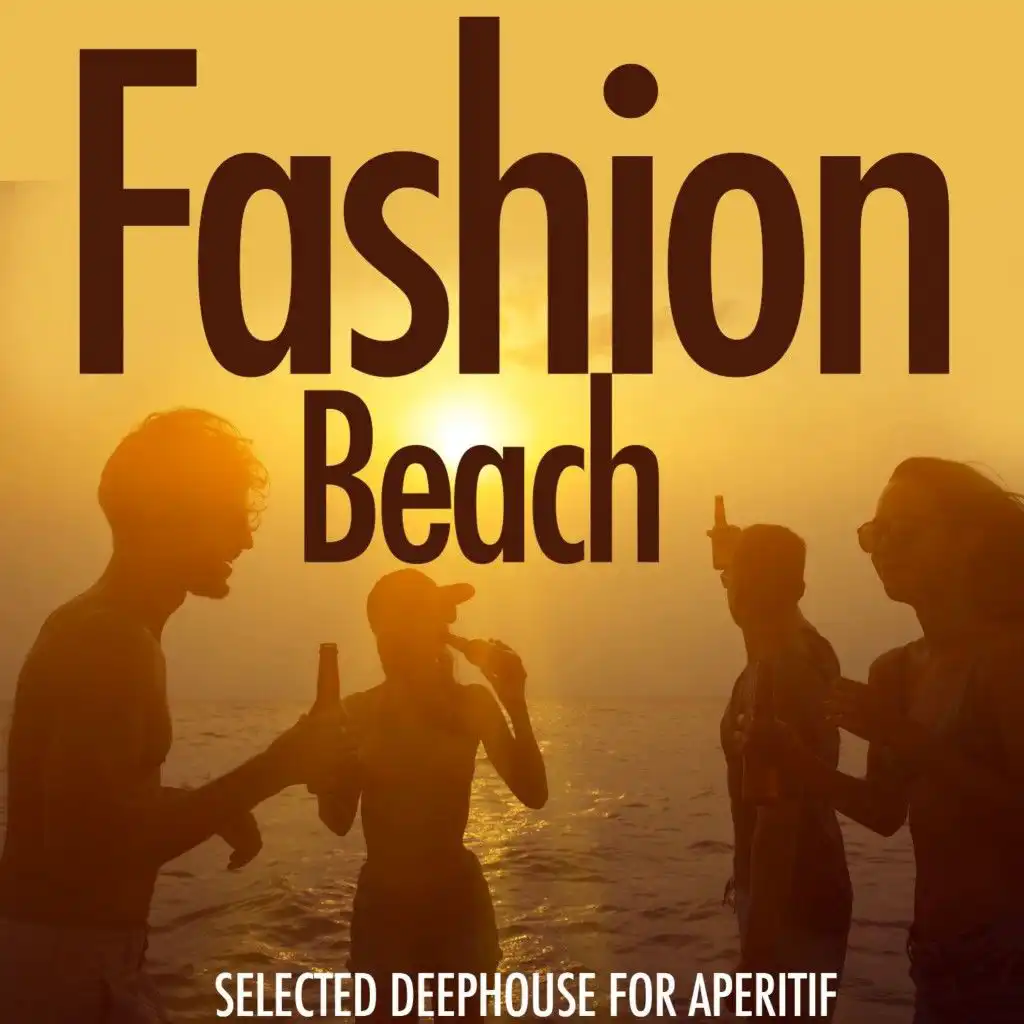 Fashion Beach (Selected Deephouse for Aperitiv)