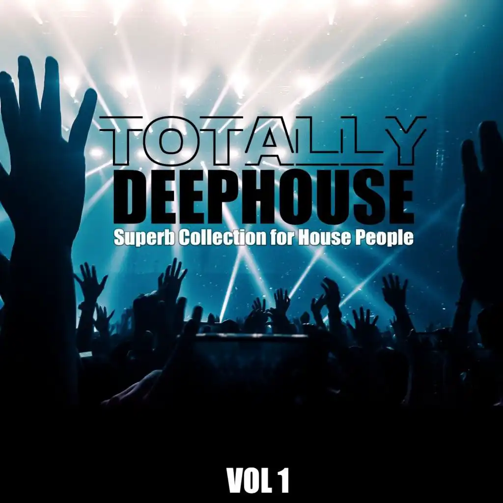 Totally Deephouse, Vol. 1 (Superb Collection for House People)