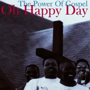 Oh Happy Day, The Power Of Gospel