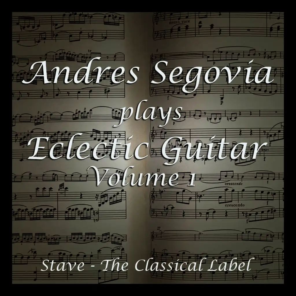 Segovia's Eclectic Guitar Volume 1