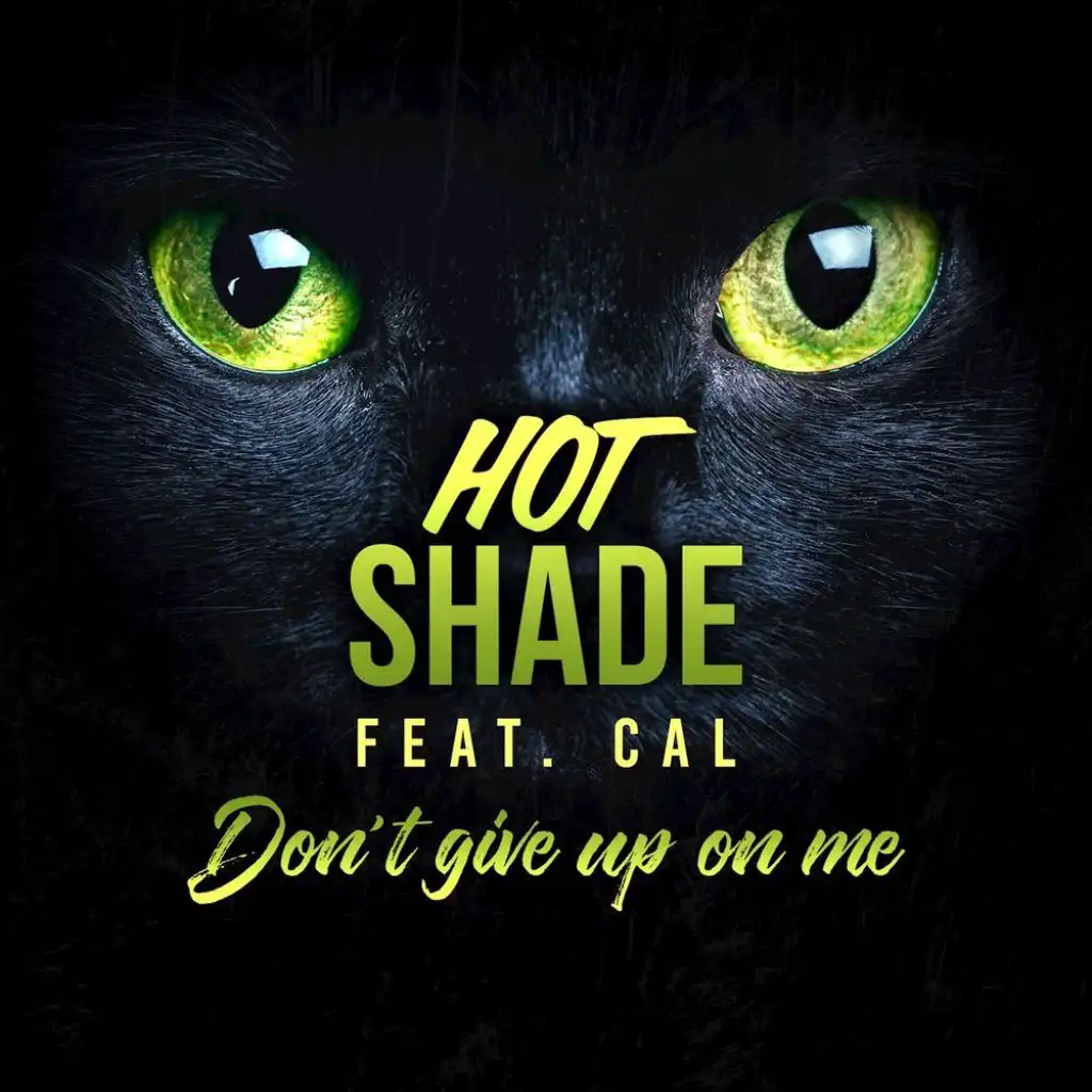 Don't Give Up On Me (feat. CAL)