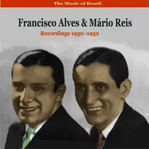 The Music of Brazil  /  Duets of Francisco Alves & Mário Reis /  Recordings 1930-1932