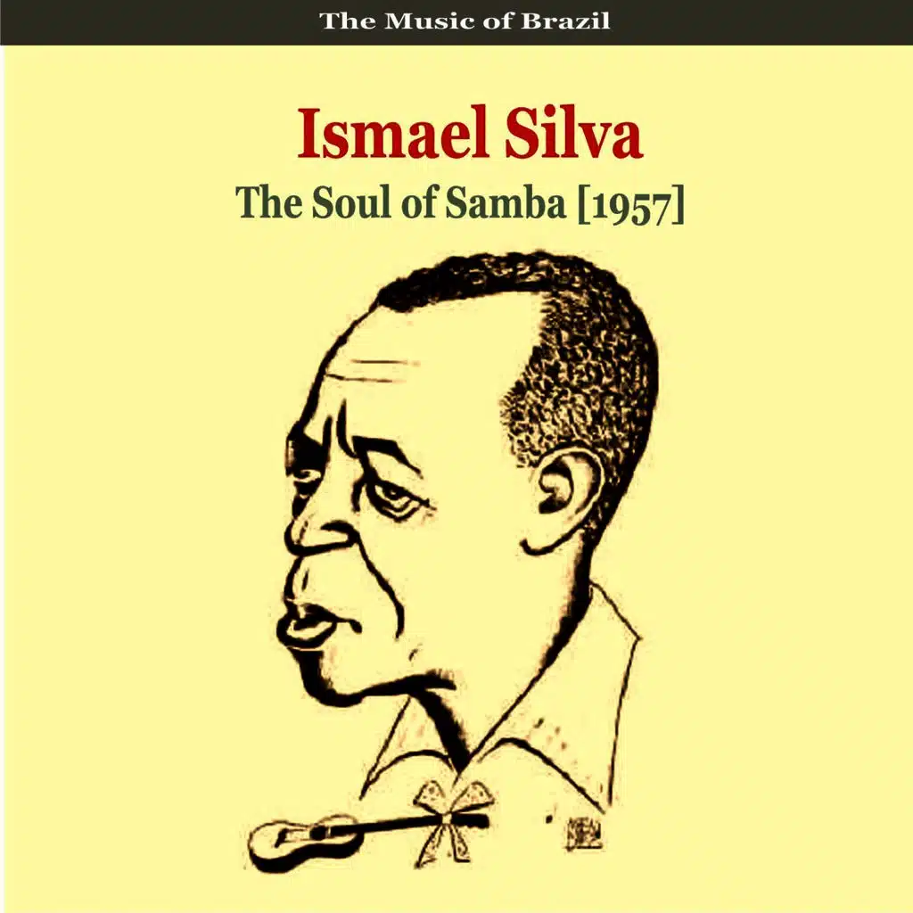 The Music of Brazil / Ismael Silva / The Soul of Samba (1957)