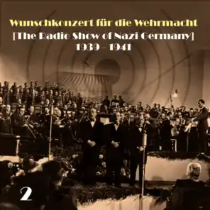 Wunschkonzert für die Wehrmacht  [The Radio Show of Nazi Germany] (1939 - 1941), Volume 2