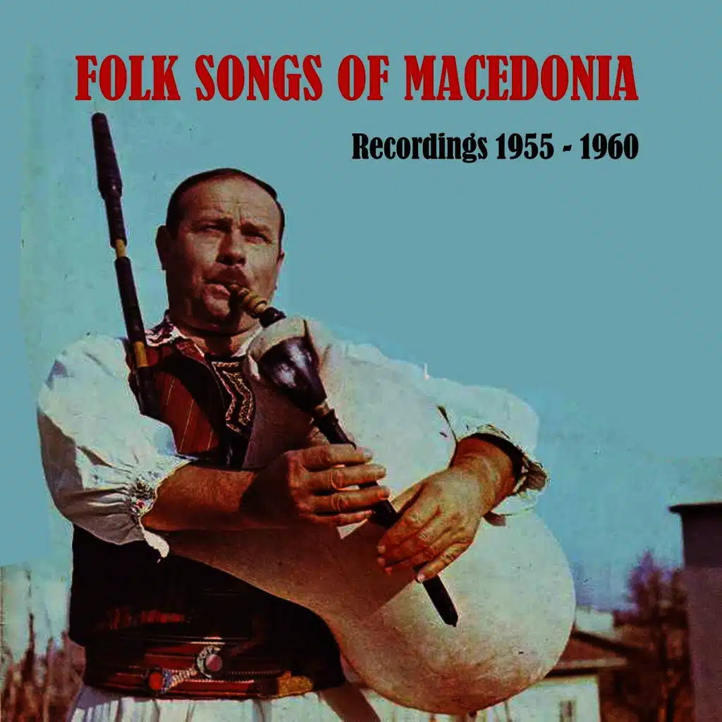 Folk Songs of Macedonia / Recordings 1955 - 1960