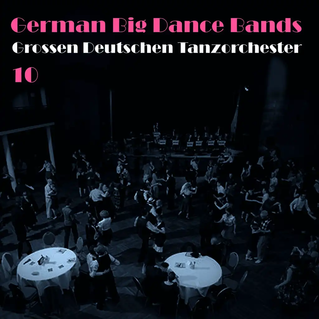 German Big Dance Bands (Grossen Deutschen Tanzorchester), Vol. 10