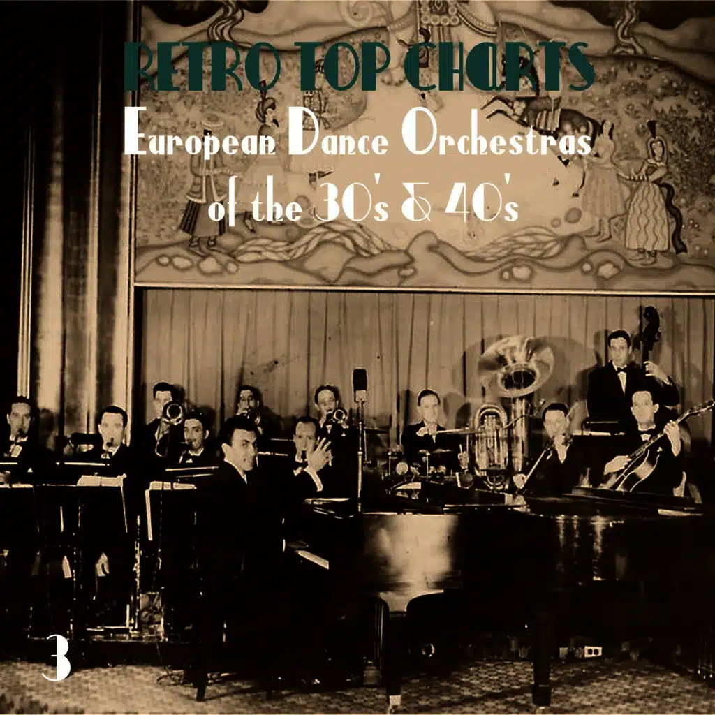 Retro Top  Charts / European Dance Orchestras οf the 30s & 40s., Volume 3