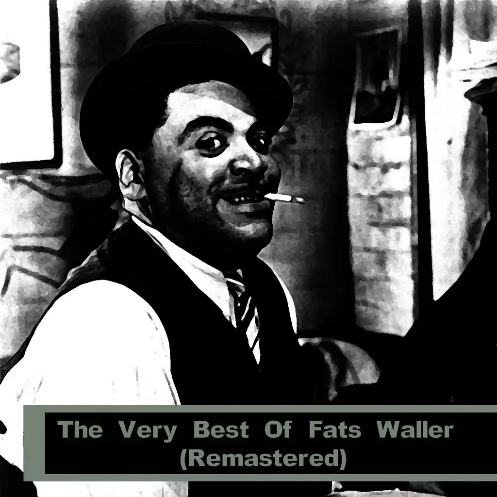 The Very Best Of Fats Waller (Remastered)