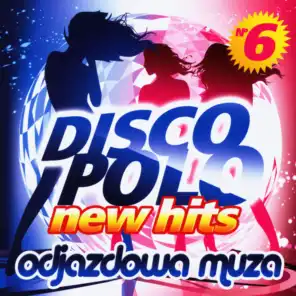 Disco Polo New Hits vol. 6 (Odjazdowa Muza)