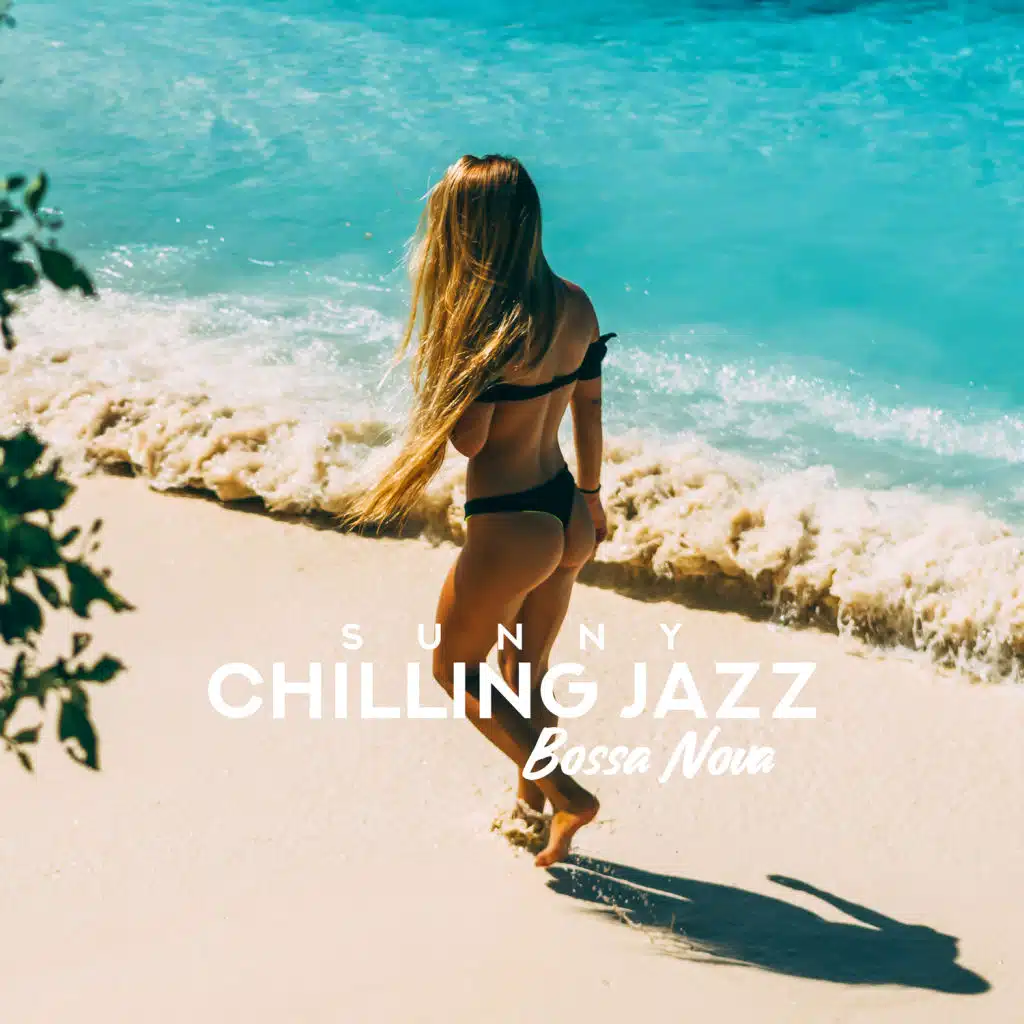 Sunny Chilling Jazz: Bossa Nova