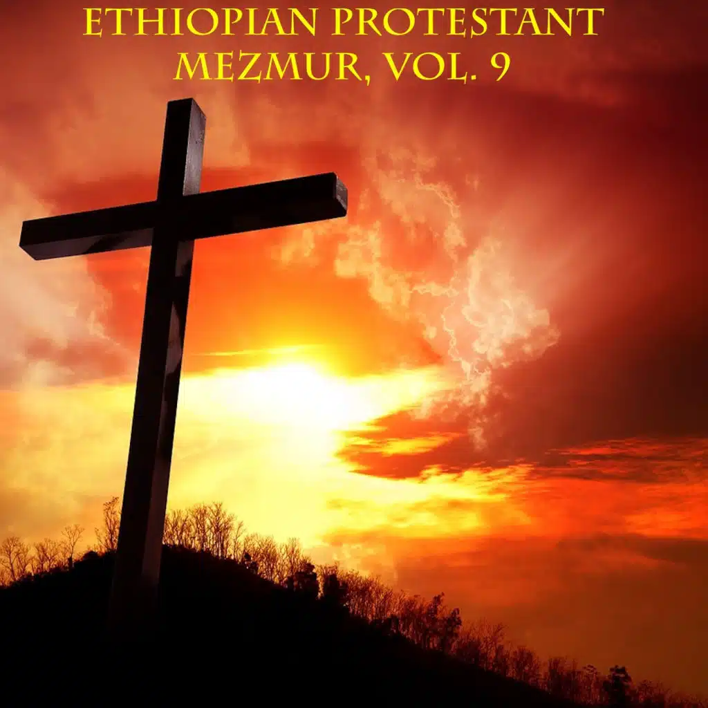 Ethiopian Protestant Mezmur, Vol. 9