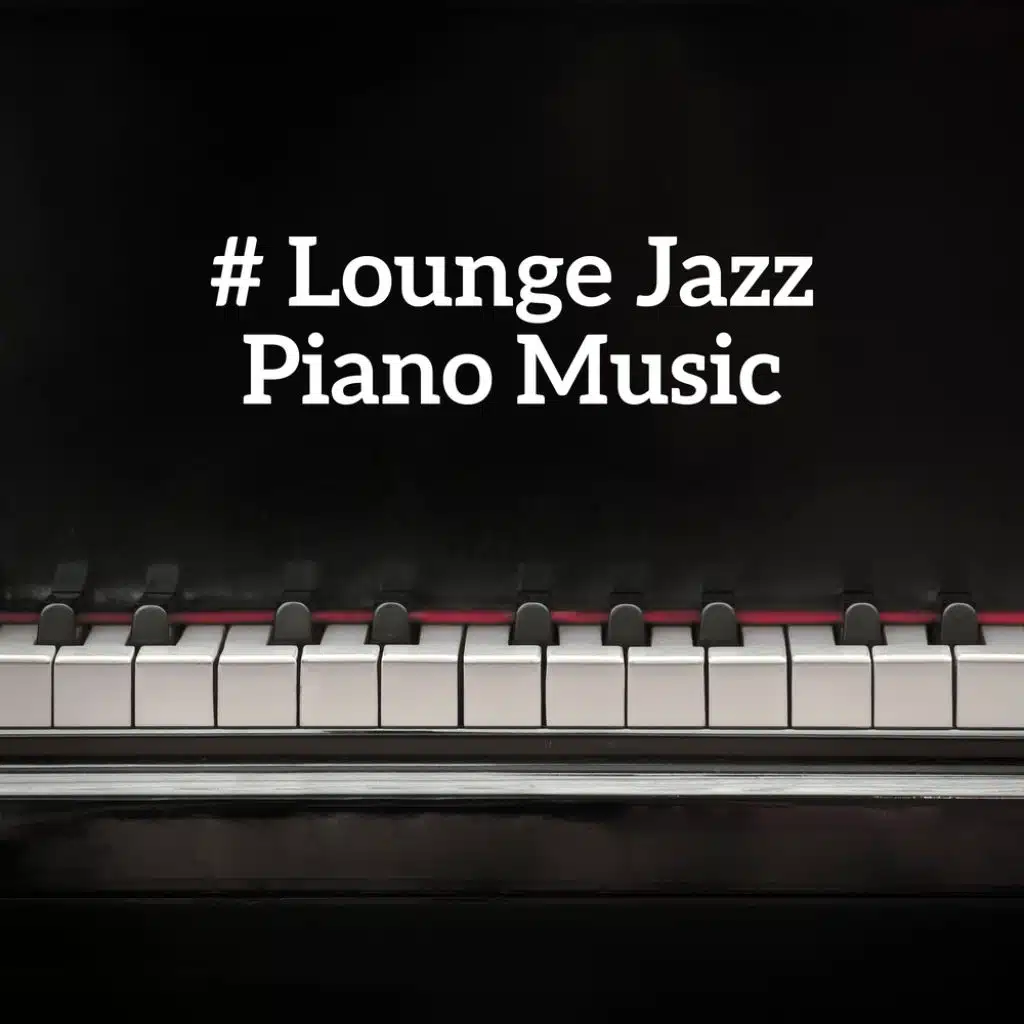 # Lounge Jazz Piano Music