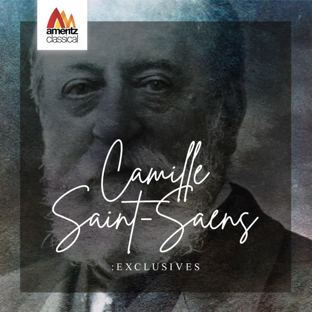 Camille Saint-Saëns: Exclusives