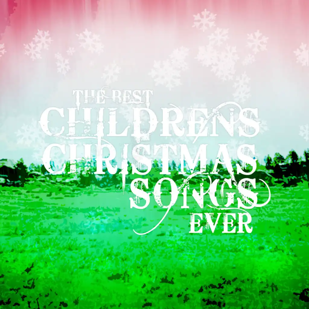 The Best Childrens Christmas Songs Ever