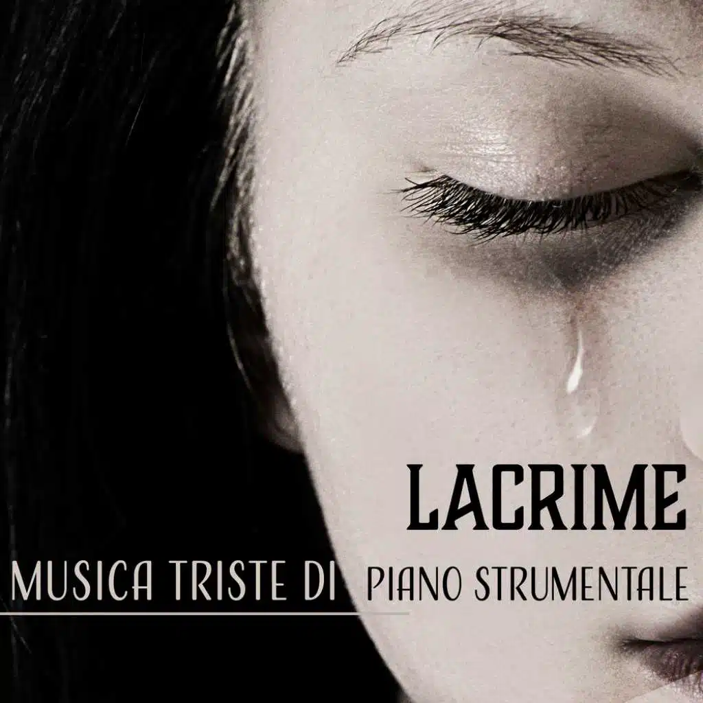 Lacrime - Musica triste di piano strumentale