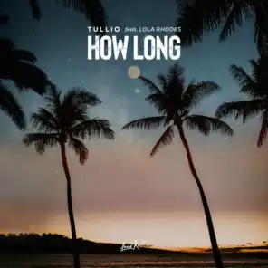 How Long (feat. Lola Rhodes)