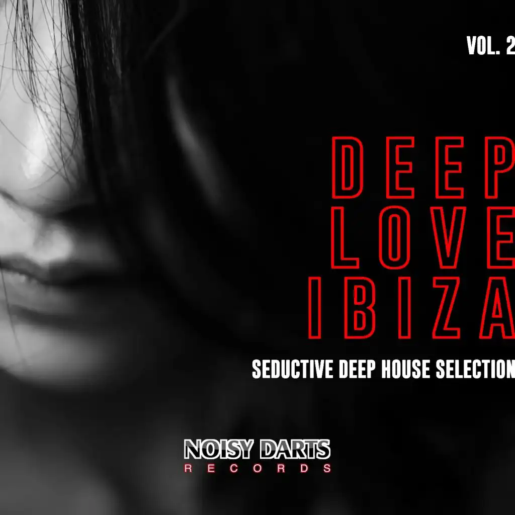 Deep Love Ibiza, Vol. 2 (Seductive Deep House Selection)