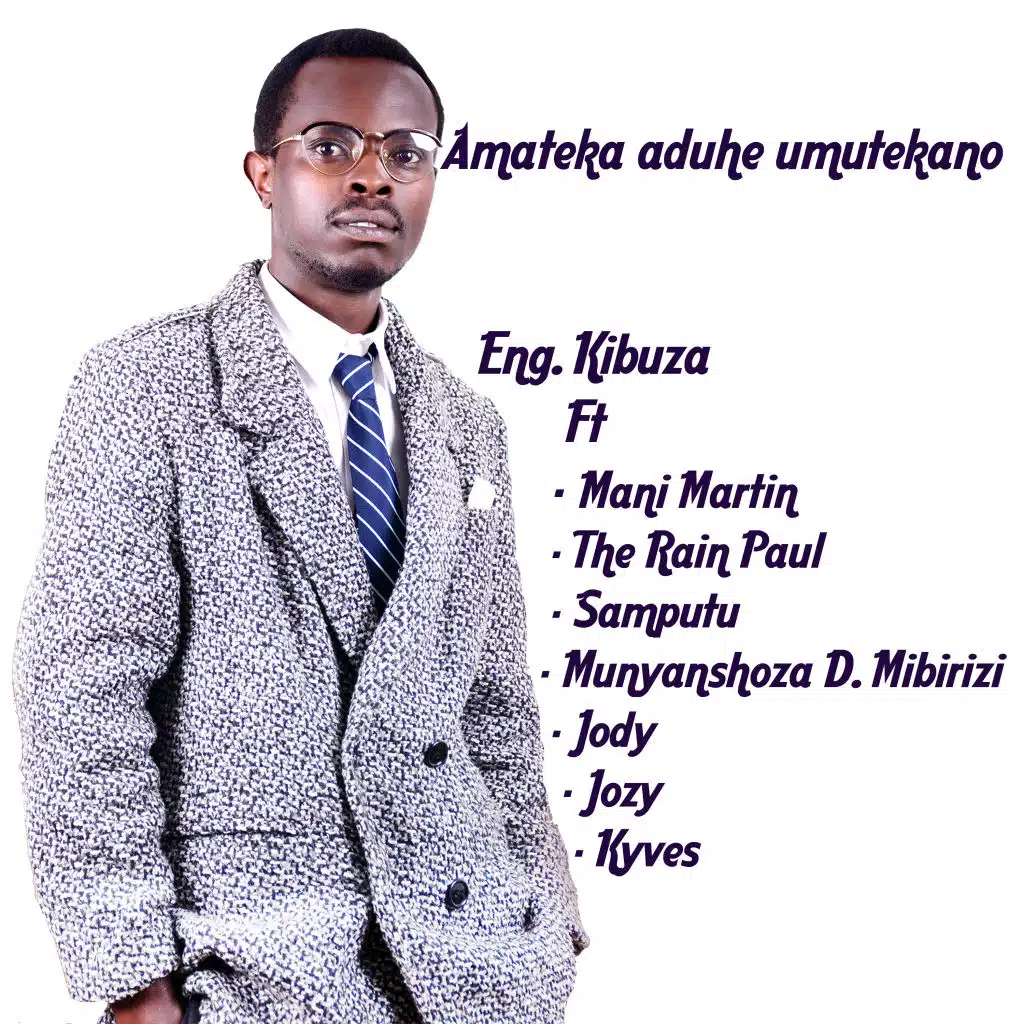 Amateka Aduhe Umutekano (feat. Munyanshoza D. Mibirizi, The Rain Paul, Jody, Jozy, Mani Martin, Samputu & Kyves)