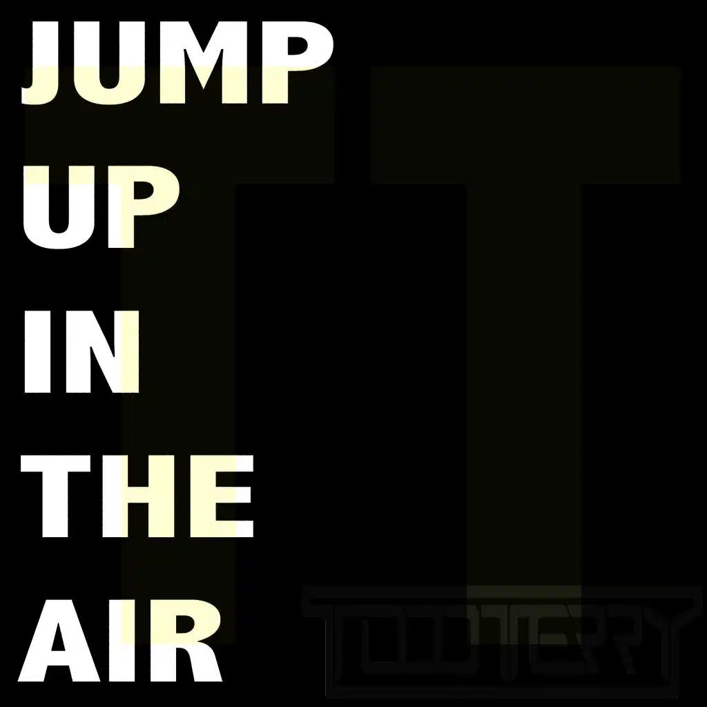 Jump Up In The Air