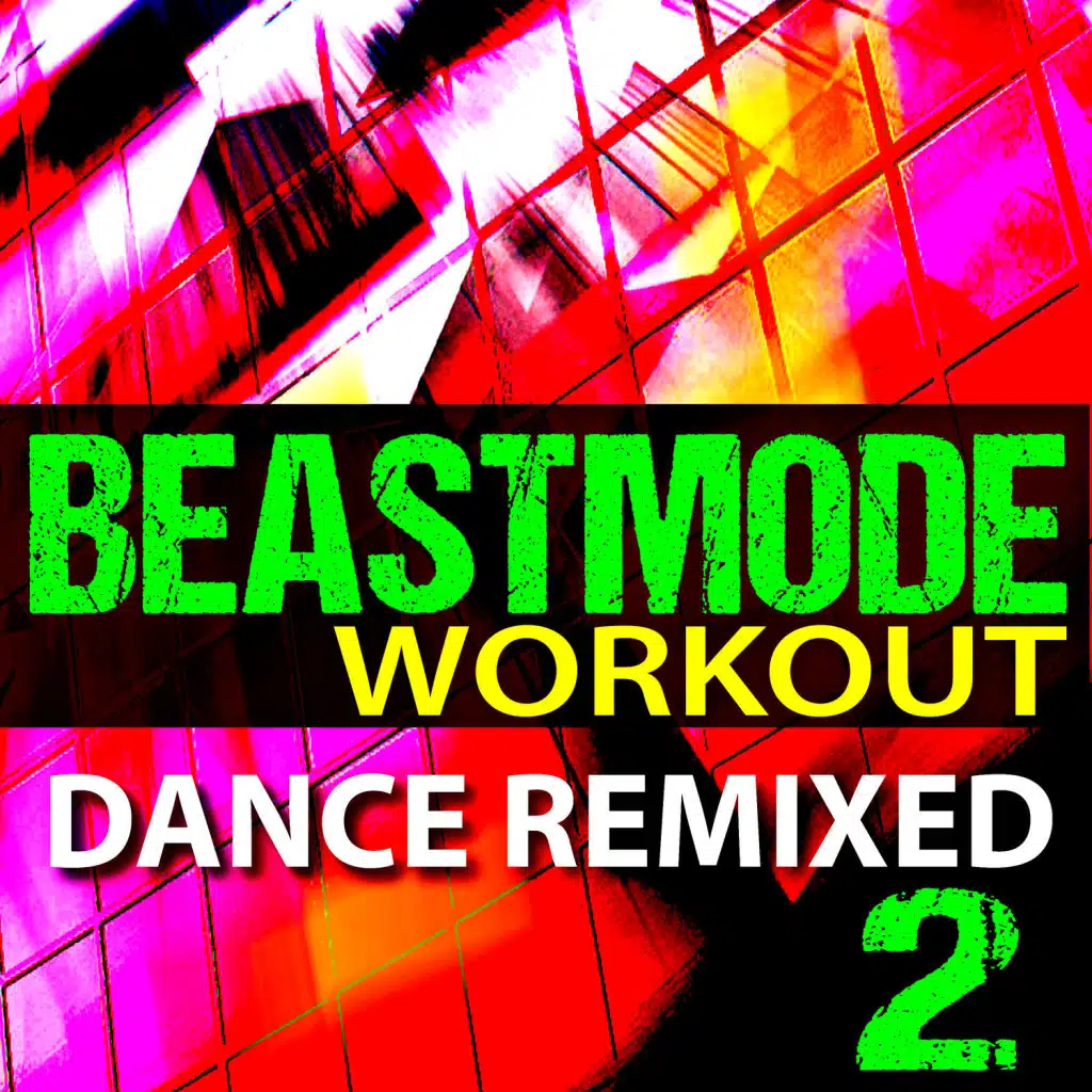 Beastmode Workout - Dance Remixed Music - Volume 2
