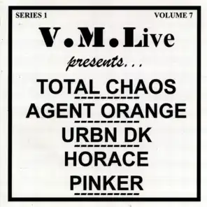 V.M.Live Presents Total Chaos / Agent Orange / Horace Pinker / Urbn Dk