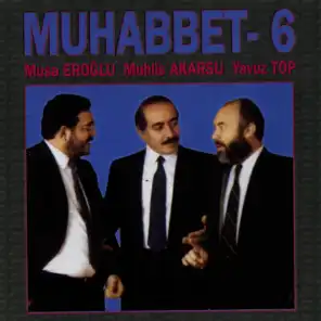 Muhabbet 6