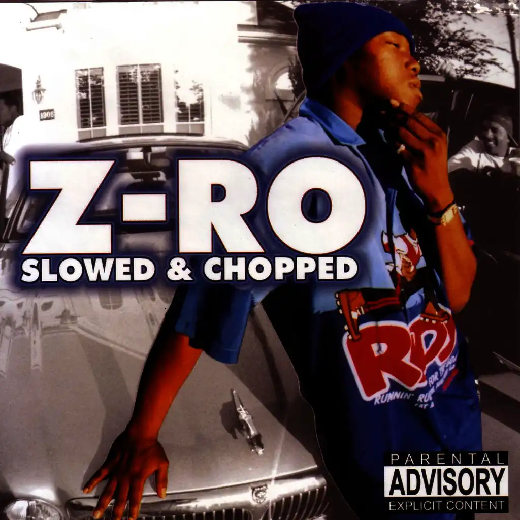 Z-Ro Slowed and Chopped