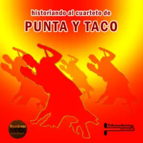Historiando al Cuarteto de Punta y Taco