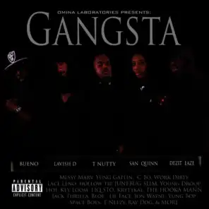 Omina Laboratories Presents: Gangsta (feat. Bueno, Lavish D, T Nutty, San Quinn & Dezit Eaze)